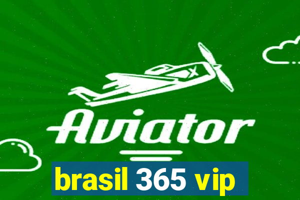 brasil 365 vip